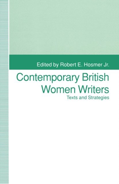Robert E. Hosmer - Contemporary British Women Writers, E-bok