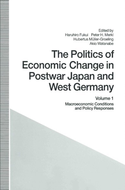 Akio Watanabe, Hubertus Muller-Groeling, Peter H. Merkl, Haruhiro Fukui - Politics of Economic Change in Postwar Japan and West Germany, E-bok