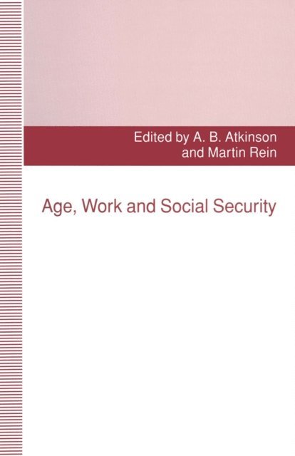 Martin Rein, Anthony B. Atkinson - Age, Work and Social Security, E-bok