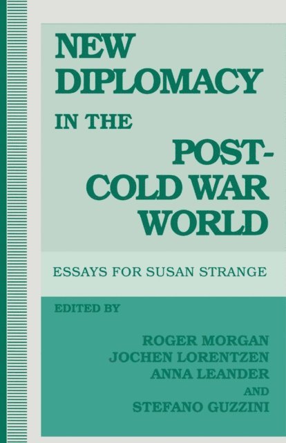 Stefano Guzzini, Jochen Lorentzen, Anna Leander, Roger Morgan - New Diplomacy In The Post-Cold-War World, E-bok