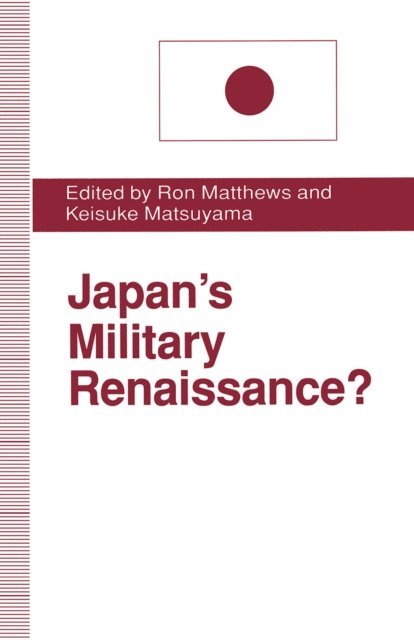 Ron Matthews, Keisuke Matsuyama - Japan's Military Renaissance?, E-bok