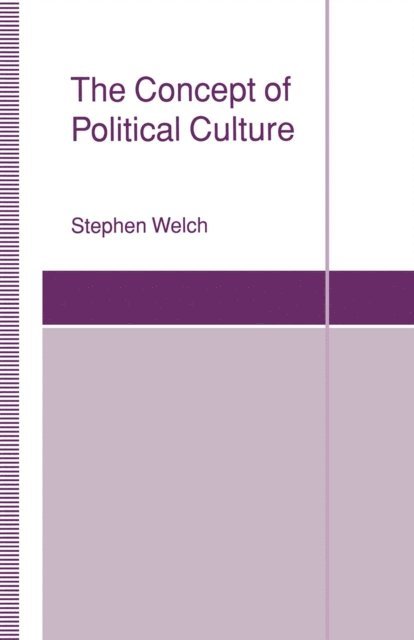 Stephen Welch - Concept of Political Culture, E-bok