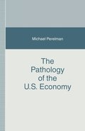 The Pathology of the U.S. Economy