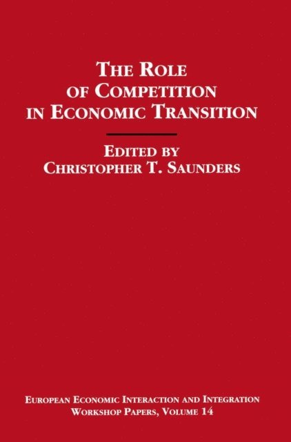 Christopher Saunders - Role of Competition in Economic Transition, E-bok