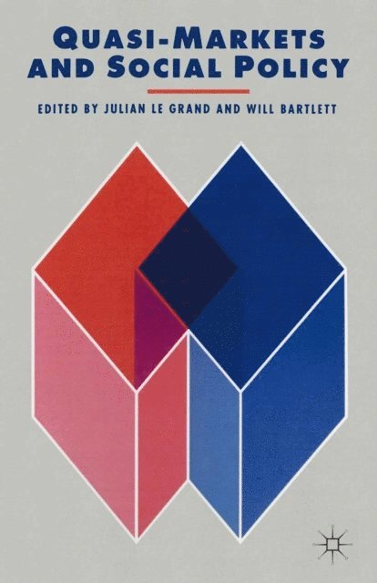 Julian Le Grand, Will Bartlett - Quasi-Markets and Social Policy, E-bok
