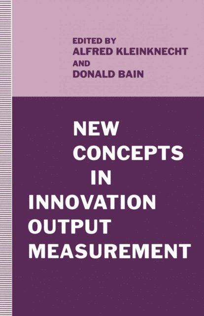 A. Kleinknecht, Donald Bain - New Concepts in Innovation Output Measurement, E-bok