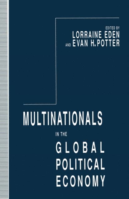 Evan H. Potter, Lorraine Eden - Multinationals in the Global Political Economy, E-bok