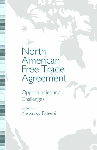 Khosrow Fatemi - North American Free Trade Agreement, E-bok