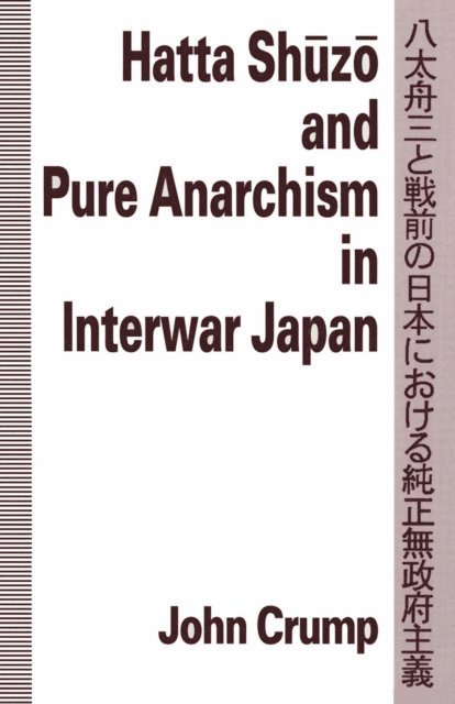 John Crump - Hatta Shuzo and Pure Anarchism in Interwar Japan, E-bok