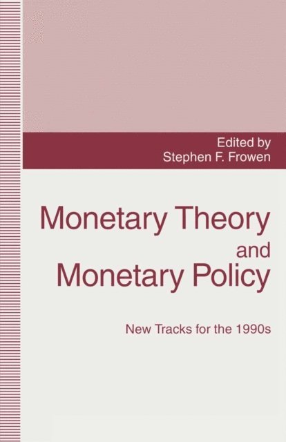 S. Frowen - Monetary Theory and Monetary Policy, E-bok