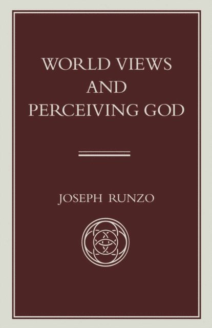 Joseph Runzo - World Views and Perceiving God, E-bok