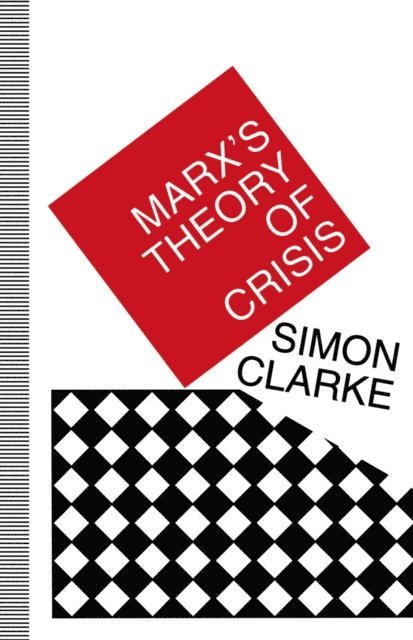 Simon Clarke - Marx's Theory of Crisis, E-bok