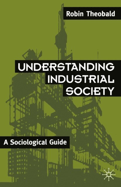 Robin Theobald - Understanding Industrial Society, E-bok