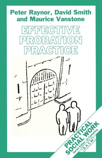 Peter Raynor, David Smith, Maurice Vanstone - Effective Probation Practice, E-bok