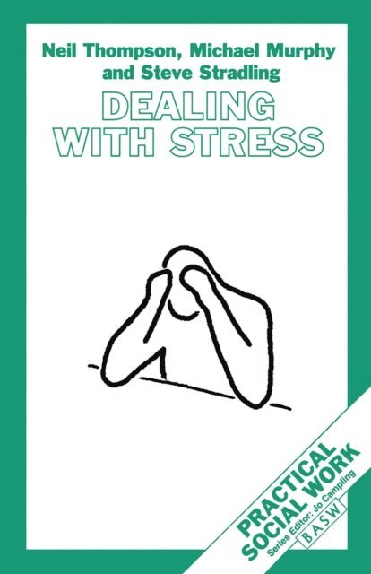 Michael Murphy, Steve Stradling, Neil Thompson - Dealing with Stress, E-bok