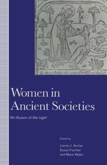 Maria Wyke, Susan Fischler, Leonie J. Archer - Women in Ancient Societies, E-bok