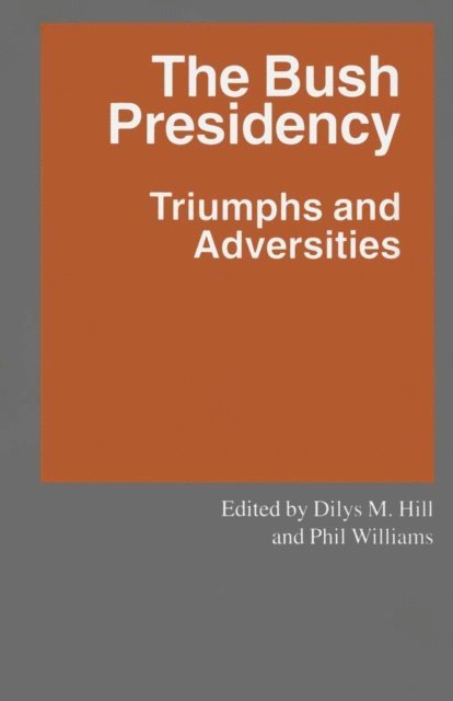 Phil Williams, Dilys M. Hill - Bush Presidency, E-bok