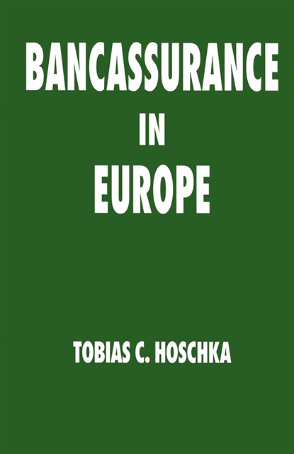 Tobias C. Hoschka - Bancassurance in Europe, E-bok