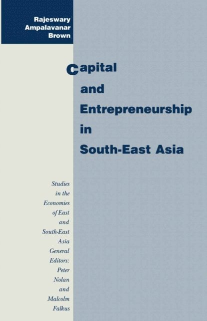 Rajeswary Ampalavanar Brown - Capital and Entrepreneurship in South-East Asia, E-bok