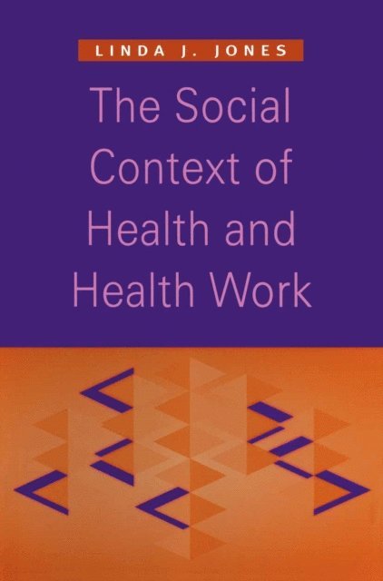 Linda J. Jones - Social Context of Health and Health Work, E-bok