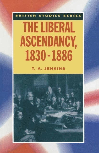 T. Jenkins - Liberal Ascendancy, 1830–1886, E-bok