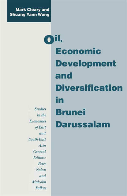 Shuang Yann Wong, Mark Cleary - Oil, Economic Development and Diversification in Brunei Darussalam, E-bok