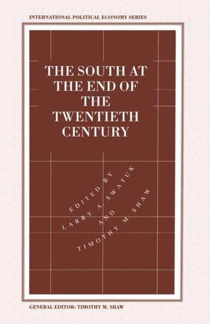 Larry A. Swatuk, Timothy M. Shaw - South at the End of the Twentieth Century, E-bok