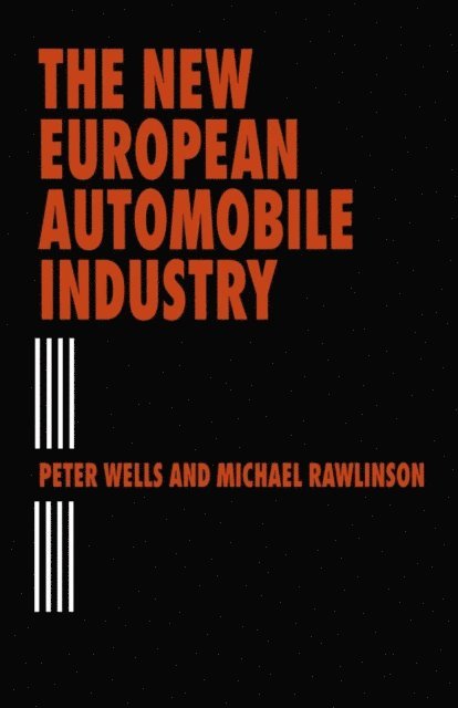 Peter Wells, Michael Rawlinson - New European Automobile Industry, E-bok