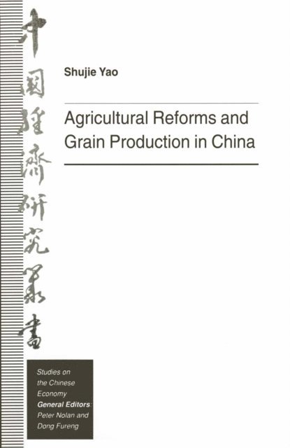 Shujie Yao - Agricultural Reforms and Grain Production in China, E-bok