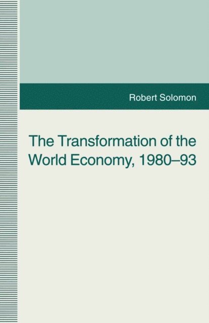 Robert Solomon - Transformation of the World Economy, 1980-93, E-bok