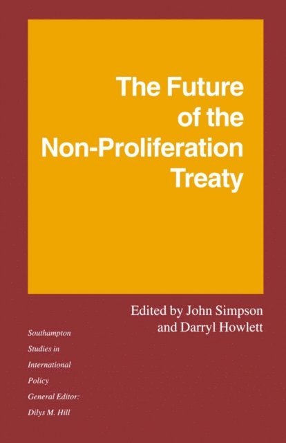 John Simpson, Darryl Howlett - Future of the Non-Proliferation Treaty, E-bok