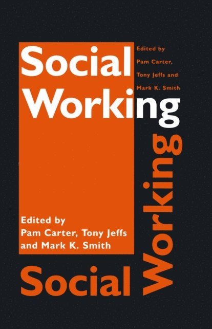 Pam Carter, Tony Jeffs, Mark K. Smith - Social Working, E-bok