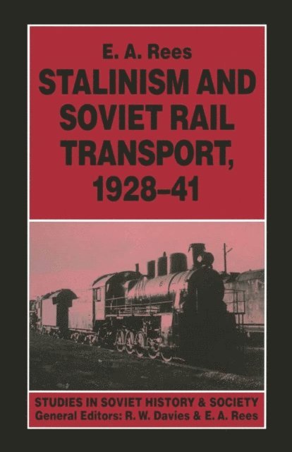 E. A. Rees - Stalinism and Soviet Rail Transport, 1928-41, E-bok