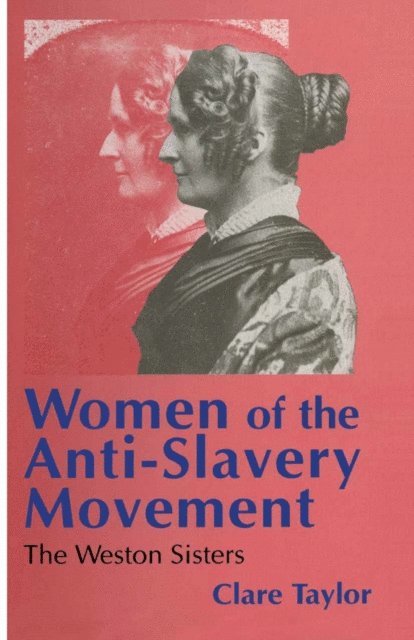 Clare Taylor - Women of the Anti-Slavery Movement, E-bok