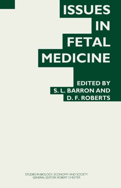 D.F. Roberts, S.L. Barron - Issues in Fetal Medicine, E-bok