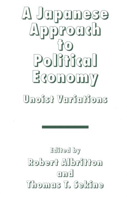Thomas T. Sekine, Robert Albritton - Japanese Approach to Political Economy, E-bok