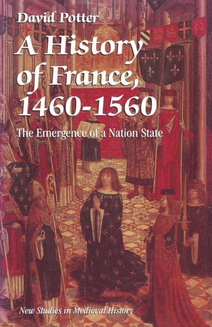 David Potter - History of France, 1460–1560, E-bok