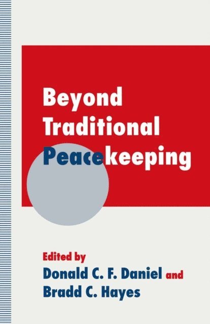 Bradd C. Hayes, Donald C.F. Daniel - Beyond Traditional Peacekeeping, E-bok