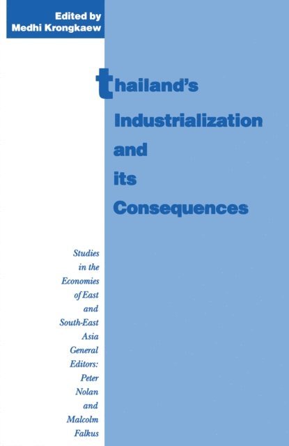 Medhi Krongkaew - Thailand's Industrialization and its Consequences, E-bok