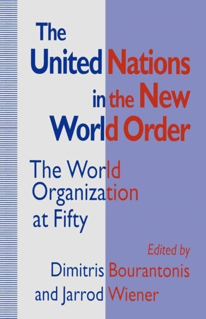 Jarrod Wiener, Dimitris Bourantonis - United Nations in the New World Order, E-bok