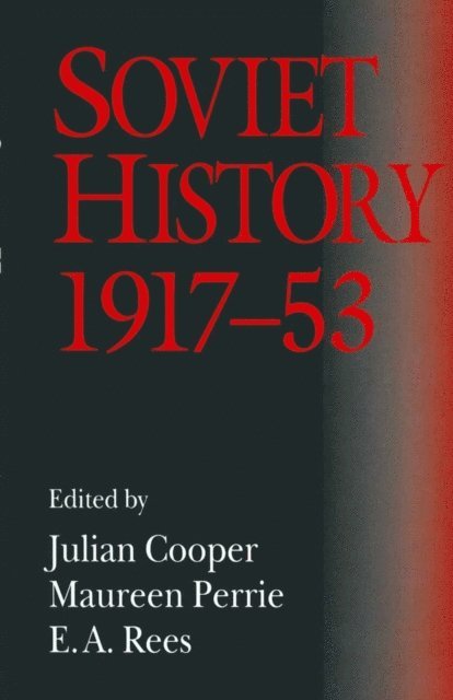 E. A. Rees, Maureen Perrie, Julian Cooper - Soviet History, 1917-53, E-bok