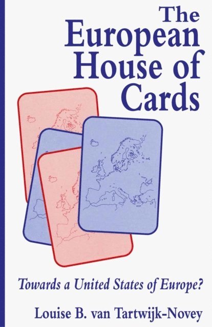 Louise B. van Tartwijk-Novey - European House of Cards, E-bok