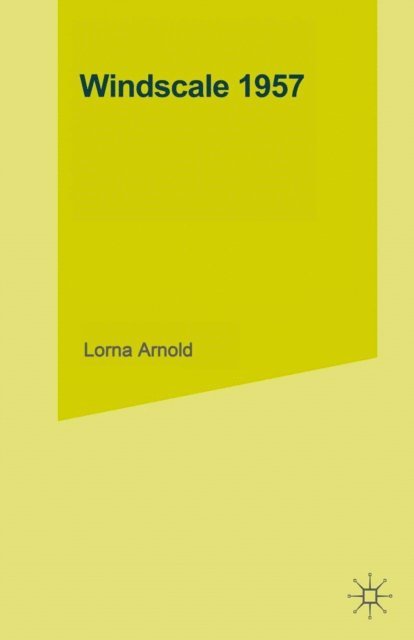 Lorna Arnold - Windscale 1957, E-bok