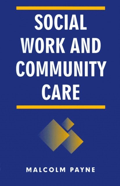Malcolm Payne - Social Work and Community Care, E-bok