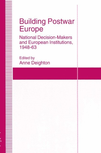 Anne Deighton - Building Postwar Europe, E-bok