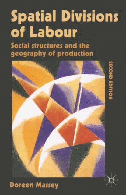 Doreen Massey - Spatial Divisions of Labour, E-bok