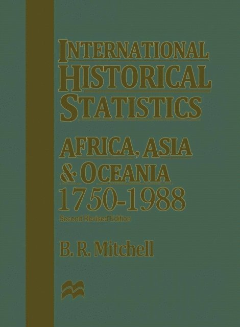 Brian Mitchell - International Historical Statistics: Africa, Asia and Oceania1750-1988, E-bok