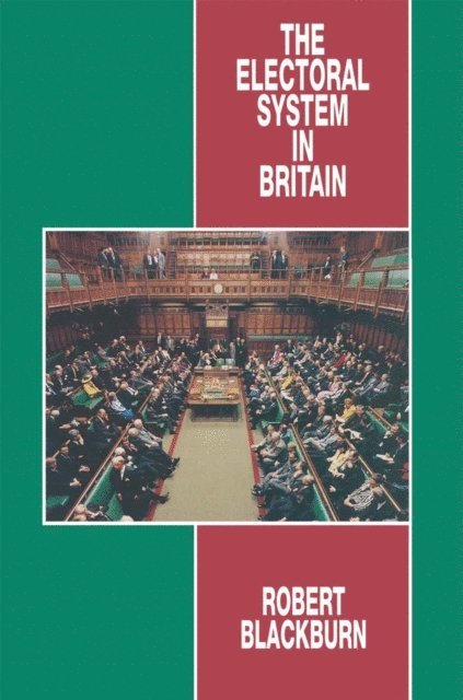 Robert Blackburn - Electoral System in Britain, E-bok
