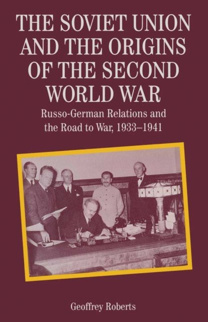 Geoffrey C. Roberts - Soviet Union and the Origins of the Second World War, E-bok