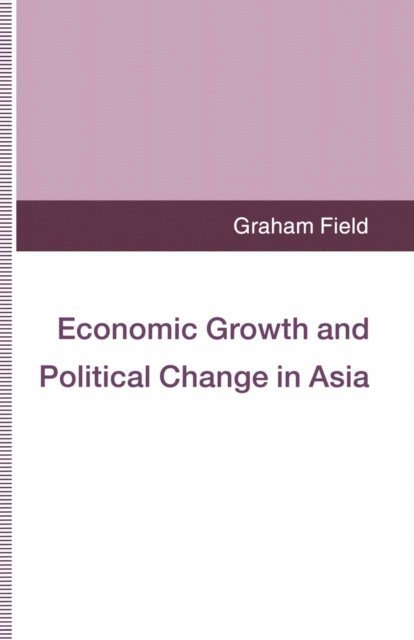Graham Field - Economic Growth and Political Change in Asia, E-bok